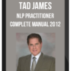 Tad James – NLP Practitioner Complete Manual 2012