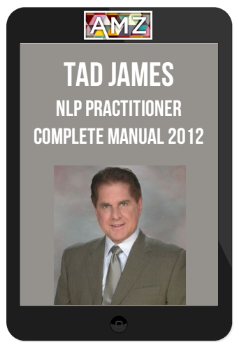 Tad James – NLP Practitioner Complete Manual 2012