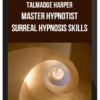 Talmadge Harper – Master Hypnotist Surreal Hypnosis Skills