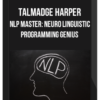 Talmadge Harper – NLP Master: Neuro Linguistic Programming Genius