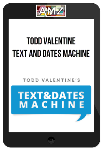 Todd V – Text And Dates Machine