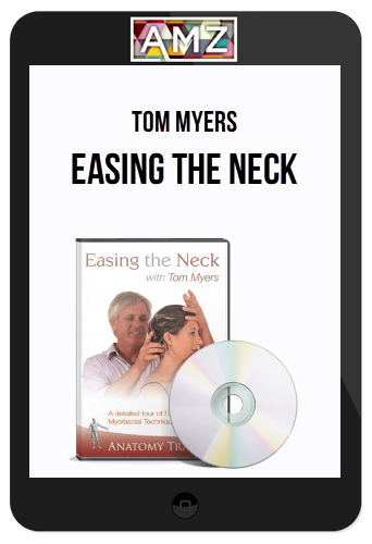Tom Myers – Easing the Neck