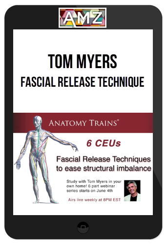 Tom Myers – Fascial Release Technique