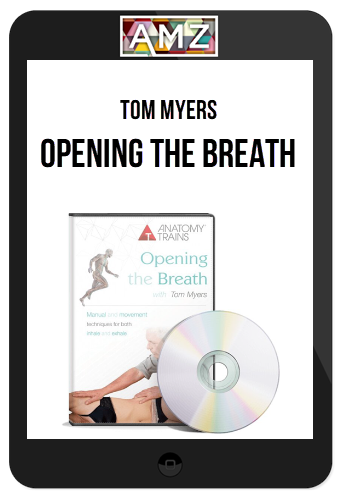 Tom Myers – Opening the Breath