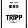 Tripp Advice – Hooked