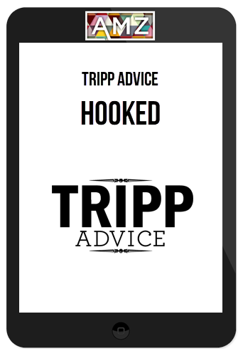 Tripp Advice – Hooked