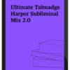 Ultimate Talmadge Harper Subliminal Mix 2.0