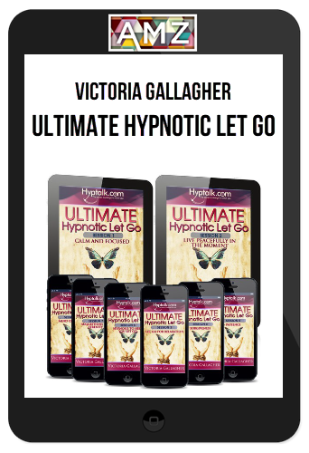 Victoria Gallagher – Ultimate Hypnotic Let Go Hypnosis