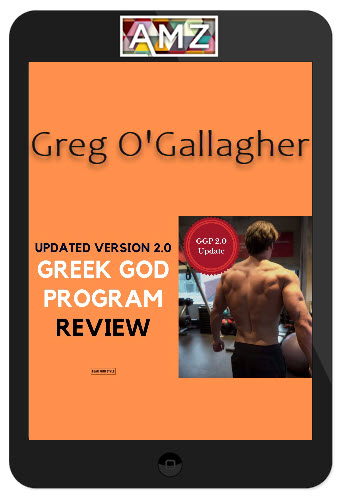 Greg O’Gallagher – Greek God 2.0 Program