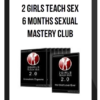 2 Girls Teach Sex – 6 Months Sexual Mastery Club