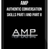 AMP – Authentic Conversation Skills Part I and Part II