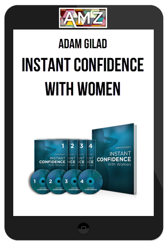 Adam Gilad – Instant Confidence With Women