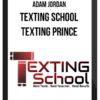 Adam Jordan – Texting School – Texting Prince