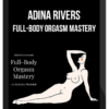 Adina Rivers – Full-Body Orgasm Mastery