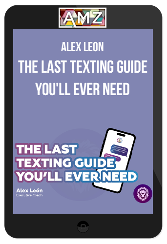 Alex Leon – The Last Texting Guide You'll Ever Need