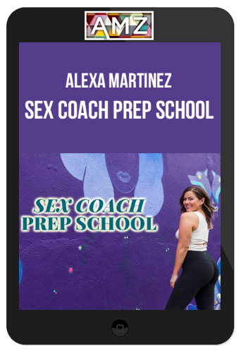 Alexa Martinez – Sex Coach Prep School