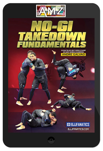 Andre Galvao – No Gi Takedown Fundamentals