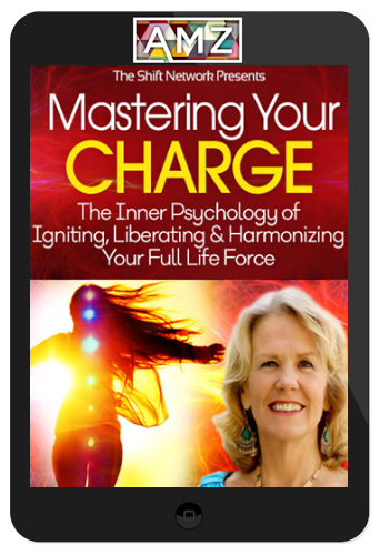 Anodea Judith – Mastering Your Charge