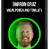 Barron Cruz – Vocal Power and Tonality