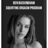 Ben Buckingham – Squirting Orgasm Program