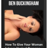 Ben Buckingham – Vaginal Orgasm Video Series
