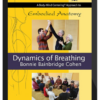 Bonnie Bainbridge Cohen – Embodied Anatomy and the Dynamics of Breathing