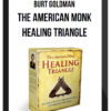 Burt Goldman – The American Monk Healing Triangle