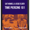 Cat Howell & Jesse Elder – Time Piercing 101