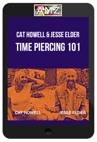 Cat Howell & Jesse Elder – Time Piercing 101