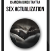 Chandra Bindu Tantra – Sex Actualization