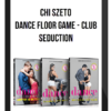 Chi Szeto – Dance Floor Game – Club Seduction