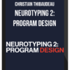 Christian Thibaudeau – Neurotyping 2: Program Design