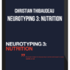 Christian Thibaudeau – Neurotyping 3: Nutrition