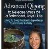 Daisy Lee – Advanced Qigong to Release Stress for a Balanced, Joyful Life