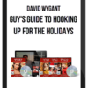 David Wygant – Guy’s Guide To Hooking Up For The Holidays