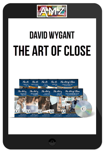 David Wygant – The Art of Close