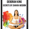 Deborah King – Secrets of Chakra Wisdom
