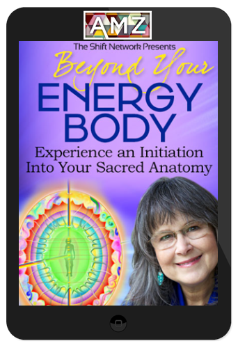 Desda Zuckerman – Beyond Your Energy Body
