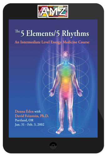 Donna Eden & David Feinstein – The 5 Elements / 5 Rhythms