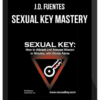 J.D. Fuentes – Sexual Key Mastery Deluxe Bundle