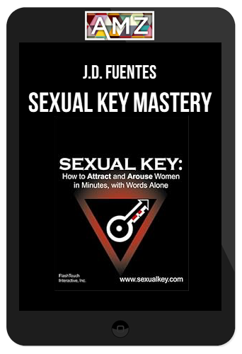 J.D. Fuentes – Sexual Key Mastery Deluxe Bundle