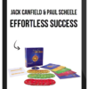 Jack Canfield & Paul Scheele – Effortless Success