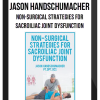 Jason Handschumacher – Non-Surgical Strategies for Sacroiliac Joint Dysfunction
