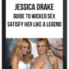 Jessica Drake – Guide To Wicked Sex Satisfy Her Like A Legend