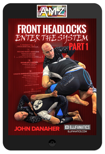John Danaher – Front Headlock: Enter the System