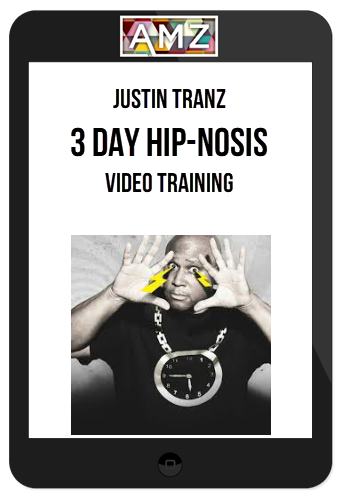 Justin Tranz – 3 Day Hip-nosis Video Training