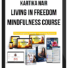 Kartika Nair – Living In Freedom- Mindfulness Course