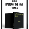 Keiko – Master Of The Game – For Men