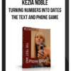 Kezia Noble – Turning Numbers into Dates: The Text and Phone Game