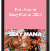 Kim Anami – Sexy Mama 2022